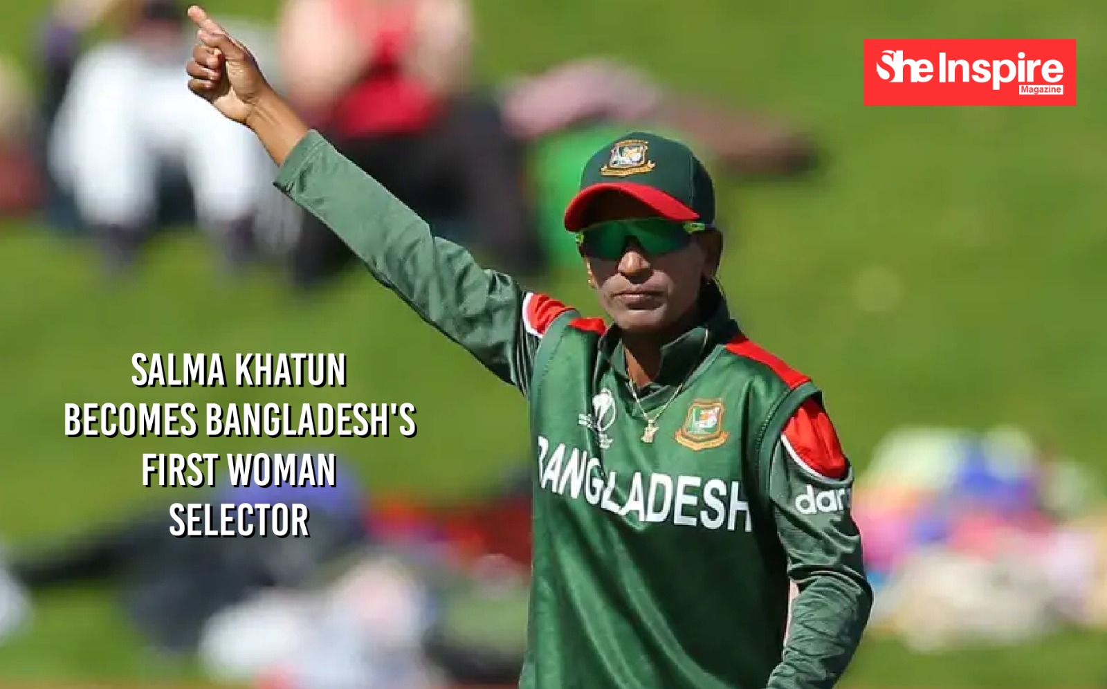 Salma Khatun becomes Bangladesh's first woman selector